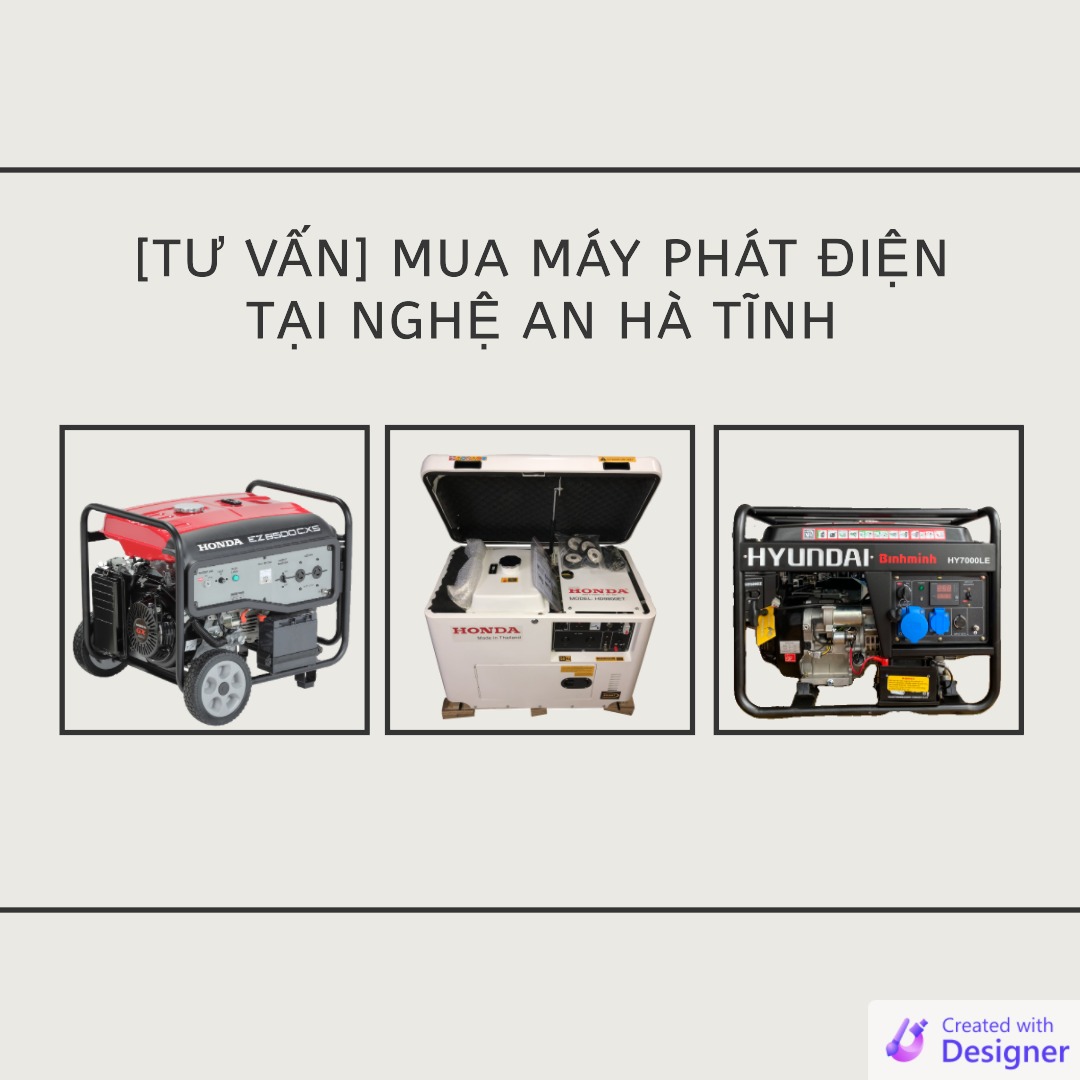 [Tư Vấn] Mua Máy Phát Điện Tại Nghệ An Hà Tĩnh